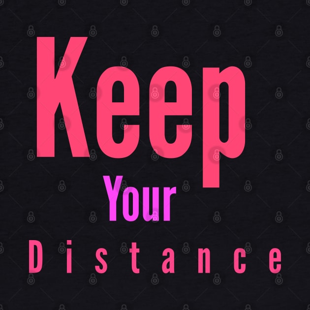 Keep Your Distance by Courtney's Creations
